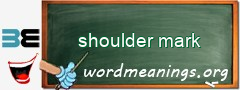 WordMeaning blackboard for shoulder mark